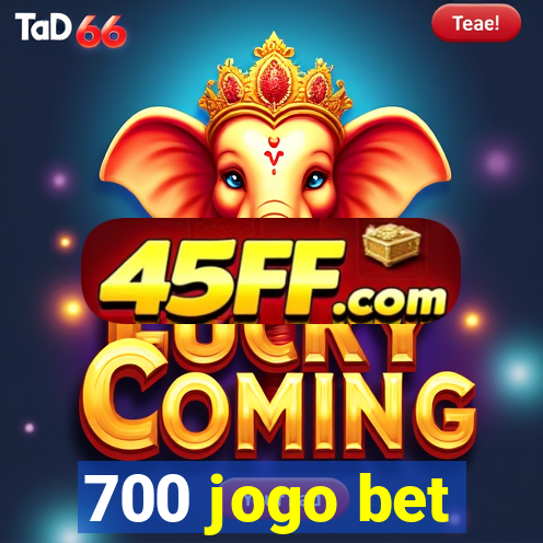 700 jogo bet